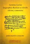 Carmina latina epigraphica baeticae ex schedis : edición y comentario