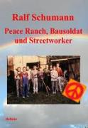 Peace-Ranch, Bausoldat und Streetworker