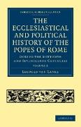 The Ecclesiastical and Political History of the Popes of Rome - Volume 2