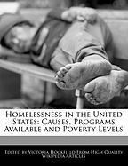 Homelessness in the United States: Causes, Programs Available and Poverty Levels