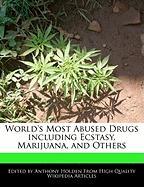 World's Most Abused Drugs Including Ecstasy, Marijuana, and Others