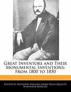Great Inventors and Their Monumental Inventions: From 1800 to 1850