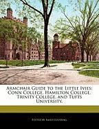 Armchair Guide to the Little Ivies: Conn College, Hamilton College, Trinity College, and Tufts University