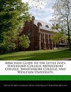 Armchair Guide to the Little Ivies: Haverford College, Middlebury College, Swarthmore College, and Wesleyan University