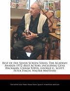Best of the Silver Screen Series: The Academy Awards 1972 (Best Actor), Including Gene Hackman, Chaim Topol, George C. Scott, Peter Finch, Walter Matt