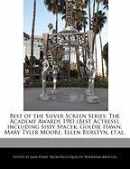 Best of the Silver Screen Series: The Academy Awards 1981 (Best Actress), Including Sissy Spacek, Goldie Hawn, Mary Tyler Moore, Ellen Burstyn, Et.Al