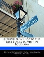 A Traveler's Guide to the Best Places to Visit in Louisiana