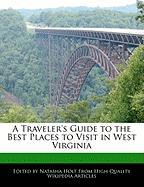 A Traveler's Guide to the Best Places to Visit in West Virginia