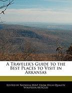 A Traveler's Guide to the Best Places to Visit in Arkansas