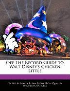 Off the Record Guide to Walt Disney's Chicken Little