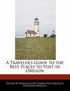 A Traveler's Guide to the Best Places to Visit in Oregon