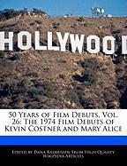 50 Years of Film Debuts, Vol. 26: The 1974 Film Debuts of Kevin Costner and Mary Alice