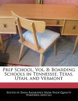 Prep School, Vol. 8: Boarding Schools in Tennessee, Texas, Utah, and Vermont