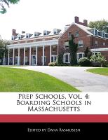 Prep Schools, Vol. 4: Boarding Schools in Massachusetts