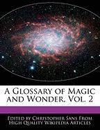 A Glossary of Magic and Wonder, Vol. 2