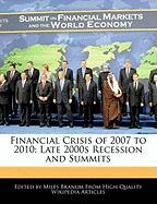Financial Crisis of 2007 to 2010: Late 2000s Recession and Summits