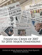 Financial Crisis of 2007 to 2010: Major Dimensions