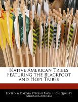 Native American Tribes Featuring the Blackfoot and Hopi Tribes
