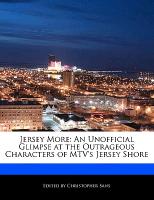 Jersey More: An Unofficial Glimpse at the Outrageous Characters of MTV's Jersey Shore