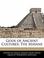 Gods of Ancient Cultures: The Mayans