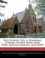 Prep School, Vol. 6: Boarding Schools in New Jersey, New York, North Carolina, and Ohio