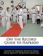 Off the Record Guide to Hapkido
