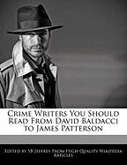Crime Writers You Should Read from David Baldacci to James Patterson