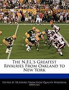The N.F.L.'s Greatest Rivalries from Oakland to New York
