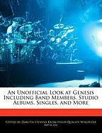 An Unofficial Look at Genesis Including Band Members, Studio Albums, Singles, and More