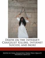 Death on the Internet: Craigslist Killers, Internet Suicide, and More