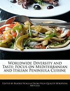 Worldwide Diversity and Taste: Focus on Mediterranean and Italian Peninsula Cuisine