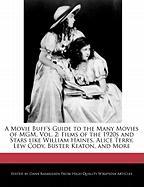 A Movie Buff's Guide to the Many Movies of MGM, Vol. 2: Films of the 1920s and Stars Like William Haines, Alice Terry, Lew Cody, Buster Keaton, and