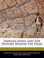 Indiana Jones and the History Behind the Films