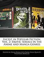 Incest in Popular Fiction, Vol. 2: Erotic Serials in the Anime and Manga Genres