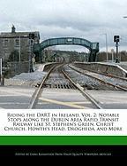 Riding the Dart in Ireland, Vol. 2: Notable Stops Along the Dublin Area Rapid Transit Railway Like St. Stephen's Green, Christ Church, Howth's Head, D