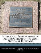Historical Preservation in America: Protecting Our National Heritage