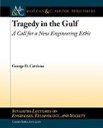 Tragedy in the Gulf: A Call for a New Engineering Ethic