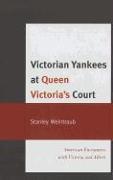 Victorian Yankees at Queen Victoria's Court