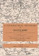A Topographical Dictionary of Scotland comprising the several counties, islands, cities, burgh and market towns, parishes and principal villages, with