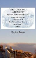 Wigtown and Whithorn: Historical and Descriptive Sketches, Stories and Anecdotes, Illustrative of the Racy Wit and Pawky Humour of the Distr