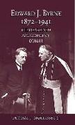 Edward J. Byrne, 1872-1941: The Forgotten Archbishop of Dublin