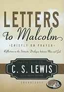 Letters to Malcolm: Chiefly on Prayer: Reflections on the Intimate Dialogue Between Man and God