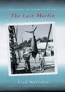 The Last Marlin: The Story of a Family at Sea