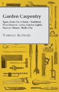 Garden Carpentry - Span, Roof, Greenhouse, Toolshed, Wheelbarrow, Gates, Garden Lights, Summer House, Shelter Etc