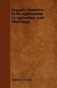 Organic Chemistry in Its Applications to Agriculture and Physiology