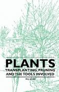 Plants - Transplanting, Pruning and the Tools Involved