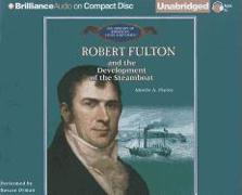 Robert Fulton and the Development of the Steamboat