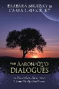 The Aaron/Q'Uo Dialogues: An Extraordinary Conversation Between Two Spiritual Guides