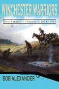 Winchester Warriors: Texas Rangers of Company D, 1874-1901