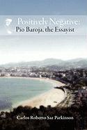 Positively Negative: Pio Baroja, the Essayist